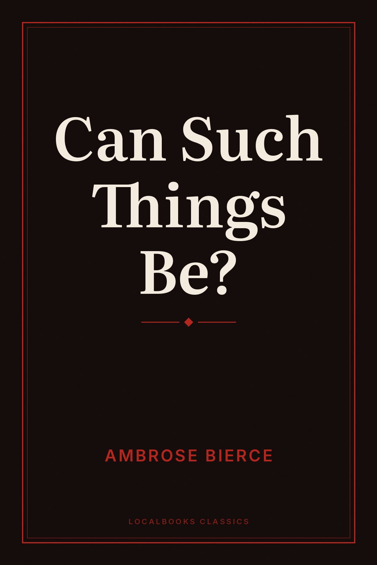 Cover of Can Such Things Be?
